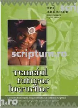 Temeiul tuturor lucrurilor de Neil Anderson