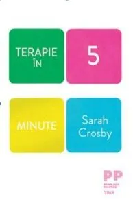 Terapie în 5 minute de Sarah Crosby