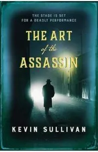 The Art of the Assassin de Kevin Sullivan
