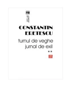 Turnul de veghe. Volumul II de Constantin Eretescu