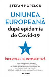 Uniunea Europeana dupa epidemia de Covid-19. Incercare de prospectiva