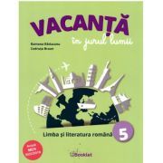 Vacanta in jurul lumii. Limba si literatura romana, clasa a 5-a