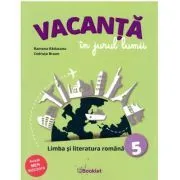 Vacanta in jurul lumii. Limba si literatura romana, clasa a 5-a de Codruta Braun