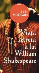 Viata secreta a lui William Shakespeare de Jude Morgan