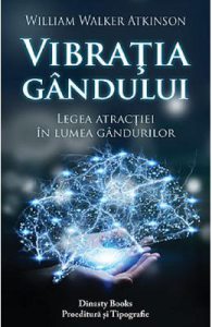 Vibratia gandului. Legea atractiei in lumea gandurilor