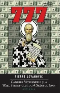777. Caderea Vaticanului si a Wall Street-ului dupa Sfantul Ioan de Pierre Jovanovic
