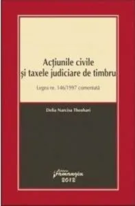 Actiunile civile si taxele judiciare de timbru de Delia Narcisa Theohari