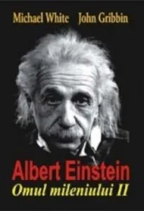 Albert Einstein. Omul mileniului II de Michael White