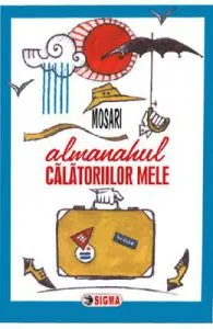 Almanahul calatoriilor mele de G. Mosari