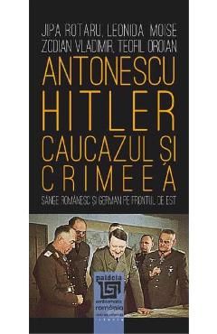 Antonescu-Hitler. Caucazul si Crimeea