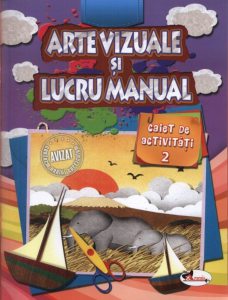 Arte vizuale si lucru manual. Caiet de activitati - 2