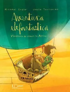 Aventura elefantastica. Vanatoarea de comori in Africa de Joelle Tourlonias
