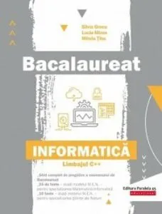 Bac. Informatica. Limbajul C   de Lucia Miron
