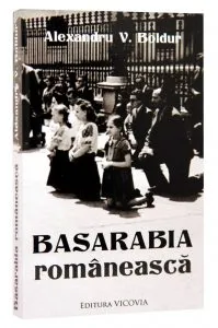 Basarabia romaneasca de Alexandru V. Boldur