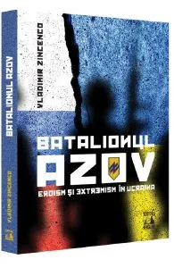 Batalionul Azov de Vladimir Zincenco