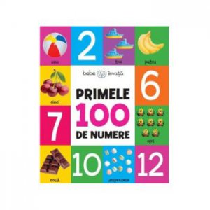 Bebe Invata. Primele 100 de Numere.