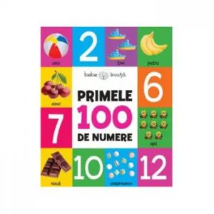 Bebe Invata. Primele 100 de Numere.