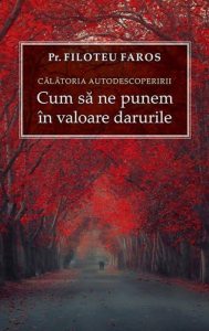 Calatoria autodescoperirii. Cum sa ne punem in valoare darurile