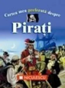 Cartea mea preferata despre pirati de Barnaby Harward