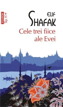 Cele trei fiice ale Evei (editie de buzunar) de Elif Shafak