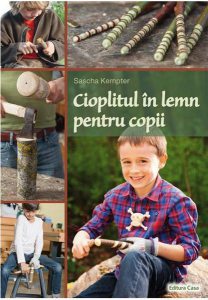 Cioplitul in lemn pentru copii