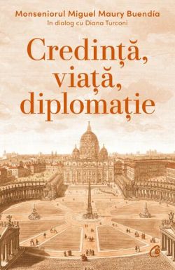 Credință, viață, diplomație