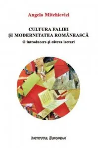 Cultura faliei si modernitatea romaneasca. O introducere si cateva lecturi