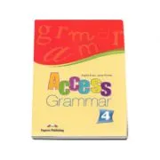 Curs limba engleza. Access Grammar 4. Clasa a 8-a de Virginia Evans