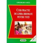 Curs practic de limba rromani pentru toti   CD de Gheorghe Sarau