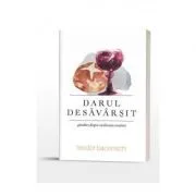 Darul desavarsit. Ganduri despre civilizatia crestina de Teodor Baconschi