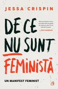De ce nu sunt feminista de Jessa Crispin