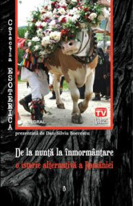 De la nunta la inmormantare - o istorie alternativa a Romaniei profunde