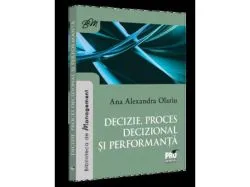 Decizie, proces decizional si performanta de Olariu Ana Alexandra