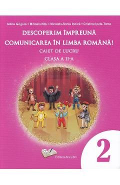 Descoperim impreuna comunicarea in limba romana - Clasa 2 - Caiet de lucru