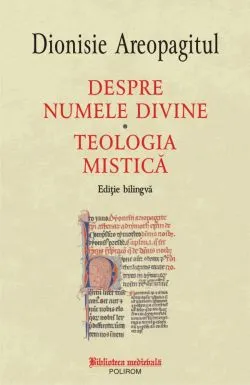 Despre numele divine. Teologia mistica de Dionisie Areopagitul
