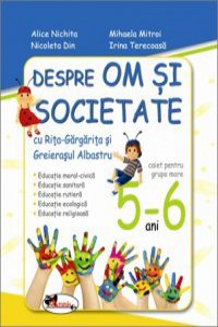 Despre om si societate cu Rita Gargarita si Greierasul Albastru, 5-6 ani