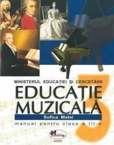 Educatie muzicala. Manual pentru clasa a III-a de Sofica Matei