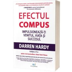 Efectul compus. Impulsioneaza-ti venitul, viata si succesul. Editia 2