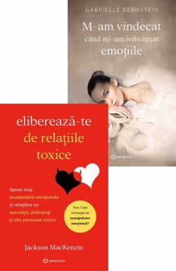 Elibereaza-te de relatiile toxice   M-am vindecat cand mi-am imbratisat emotiile