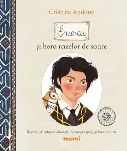 Enescu si hora razelor de soare - Ed. Centenara de Adriana Gheorghe