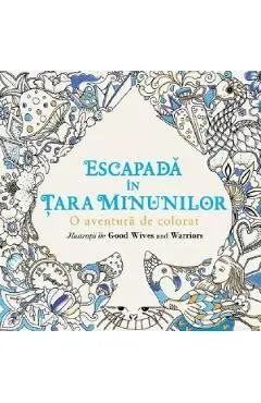 Escapada in Tara Minunilor. O aventura de colorat de Autor Anonim