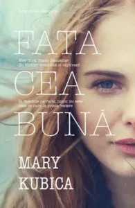 Fata cea buna de Mary Kubica