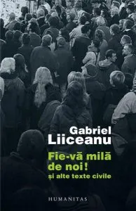 Fie-va mila de noi! de Gabriel Liiceanu
