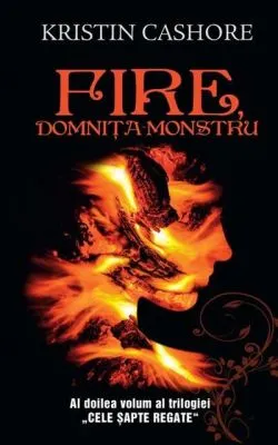 Fire, domnița monstru (Vol. 2) de Kristin Cashore