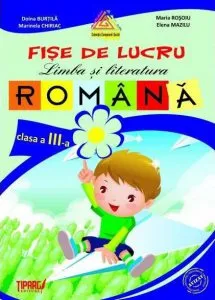 Fise de lucru Limba si literatura romana, clasa a III-a COD PI de Doina Burtila