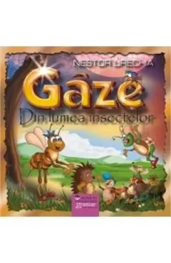 Gaze. Din lumea insectelor de Nestor Urechia