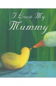 I Love my Mummy de Sebastien Braun