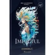 Impactul. Seria M-am Nenorocit Volumul 1 de Andreea E.