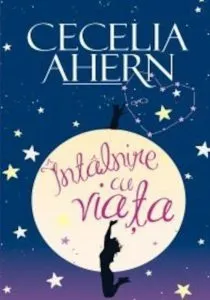 Intalnire cu viata de Cecelia Ahern