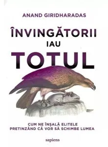 Învingătorii iau totul de Anand Giridharadas